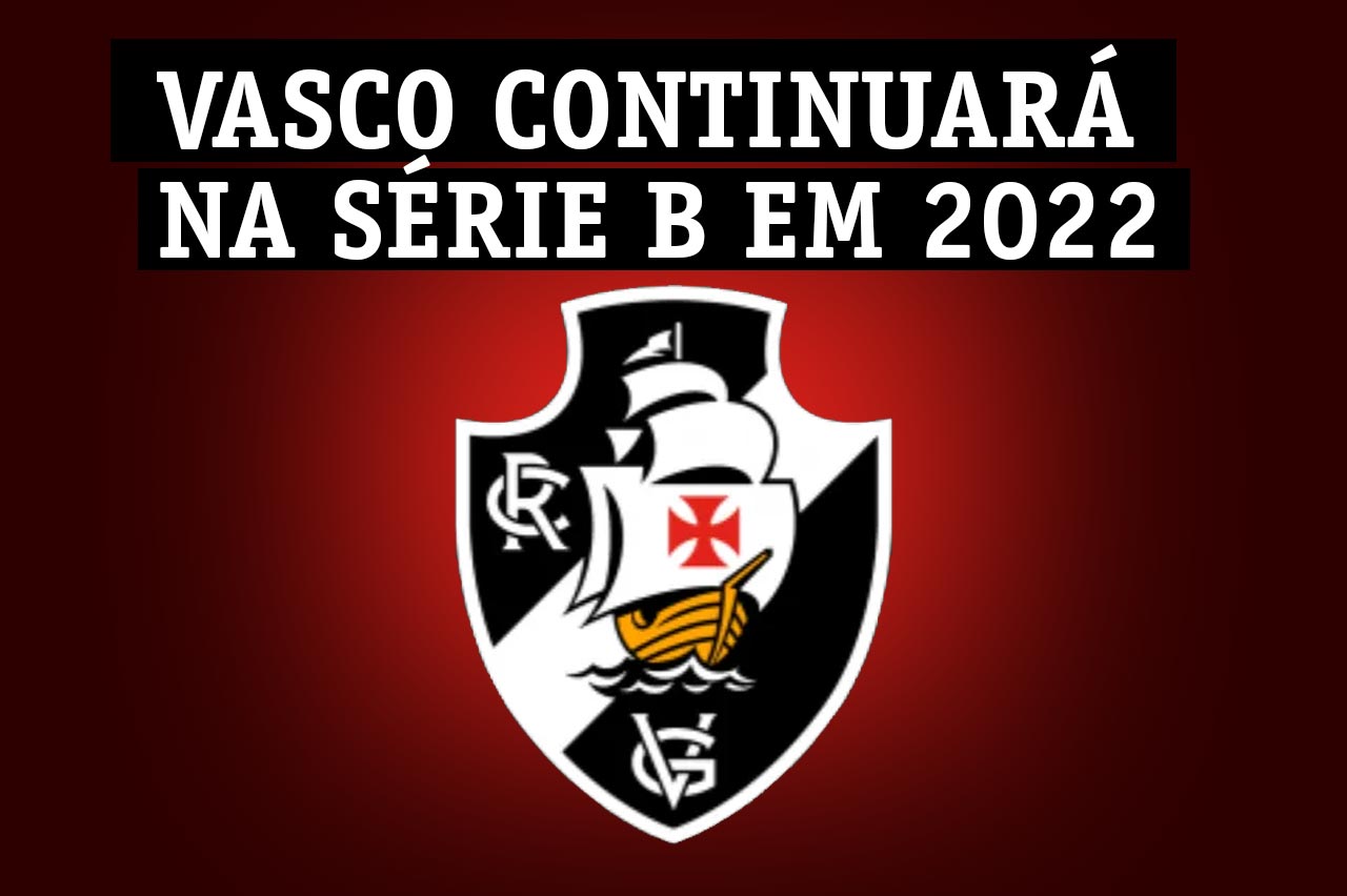 Vasco é goleado em casa continuará na Série B em 2022